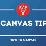 5 Tips for Experiencing The Most When You’re Using Canvas